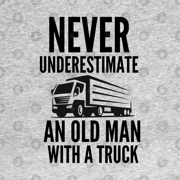 Never underestimate an old man with a truck by mksjr